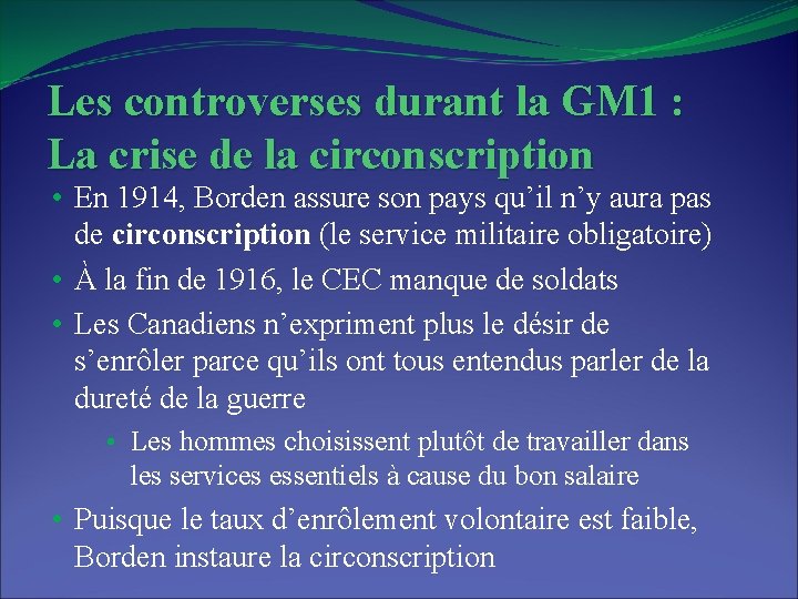 Les controverses durant la GM 1 : La crise de la circonscription • En