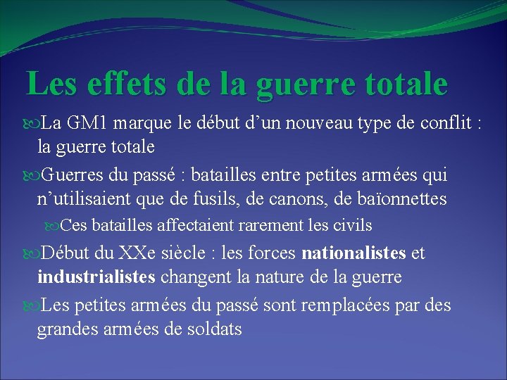 Les effets de la guerre totale La GM 1 marque le début d’un nouveau