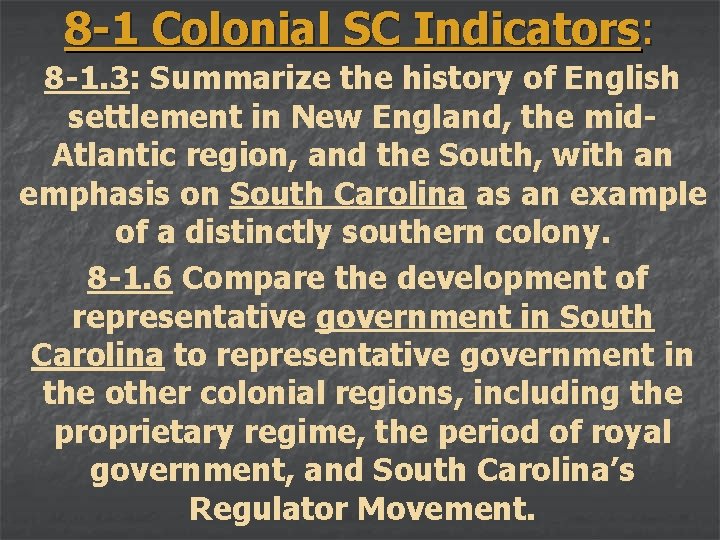 8 -1 Colonial SC Indicators: 8 -1. 3: Summarize the history of English settlement