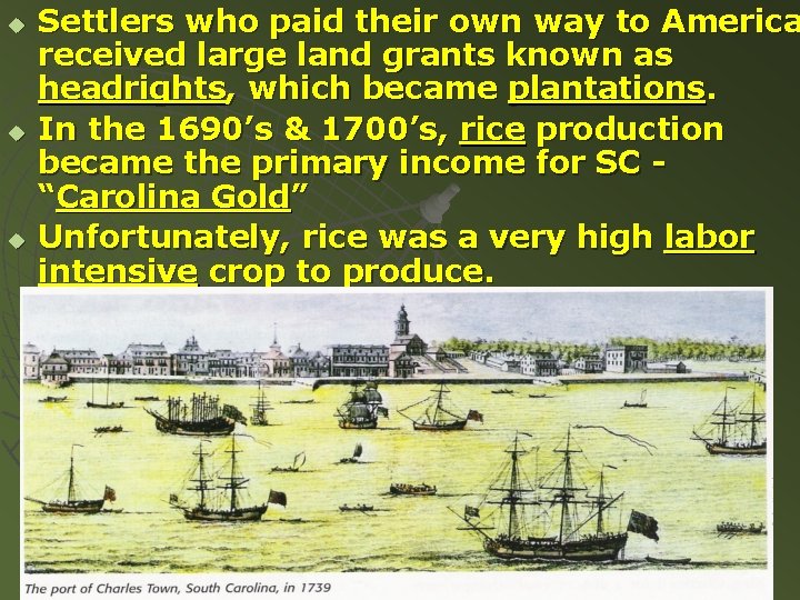 u u u Settlers who paid their own way to America received large land