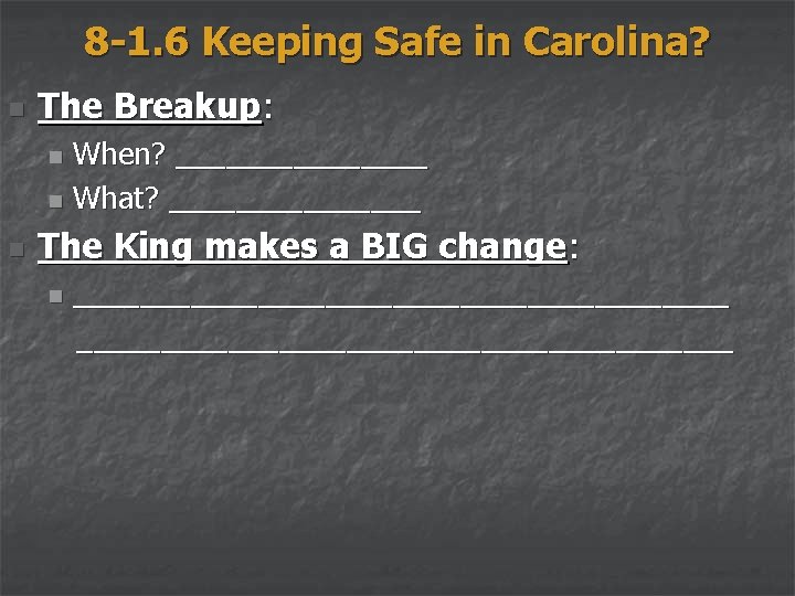 8 -1. 6 Keeping Safe in Carolina? n The Breakup: When? ________ n What?