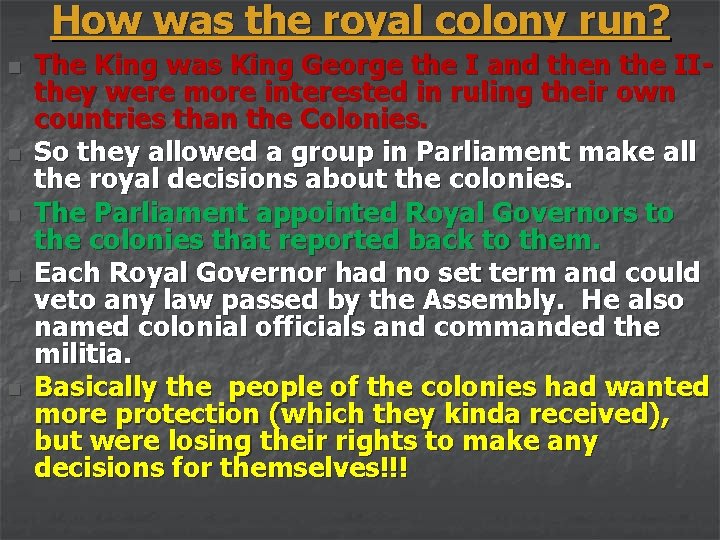 How was the royal colony run? n n n The King was King George