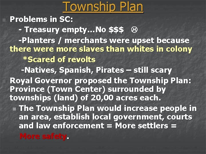 Township Plan n n Problems in SC: - Treasury empty…No $$$ -Planters / merchants