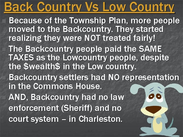 Back Country Vs Low Country Because of the Township Plan, more people moved to