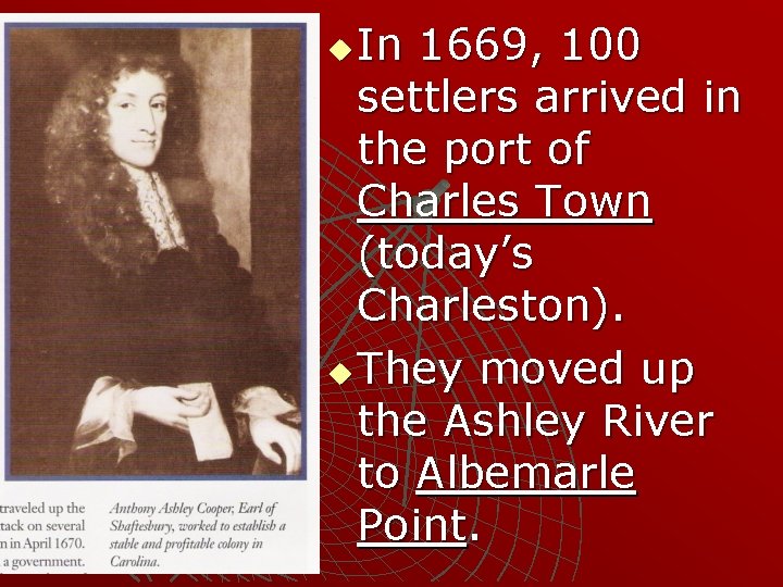 In 1669, 100 settlers arrived in the port of Charles Town (today’s Charleston). u