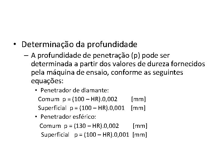  • Determinação da profundidade – A profundidade de penetração (p) pode ser determinada