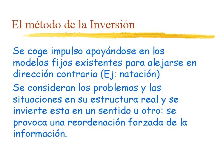 El método de la Inversión Se coge impulso apoyándose en los modelos fijos existentes