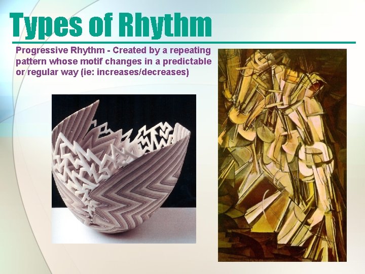 Types of Rhythm Progressive Rhythm - Created by a repeating pattern whose motif changes