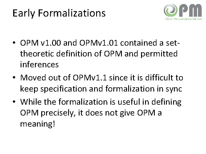 Early Formalizations • OPM v 1. 00 and OPMv 1. 01 contained a settheoretic