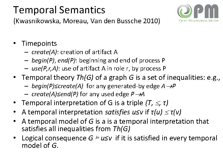 Temporal Semantics (Kwasnikowska, Moreau, Van den Bussche 2010) • Timepoints – create(A): creation of