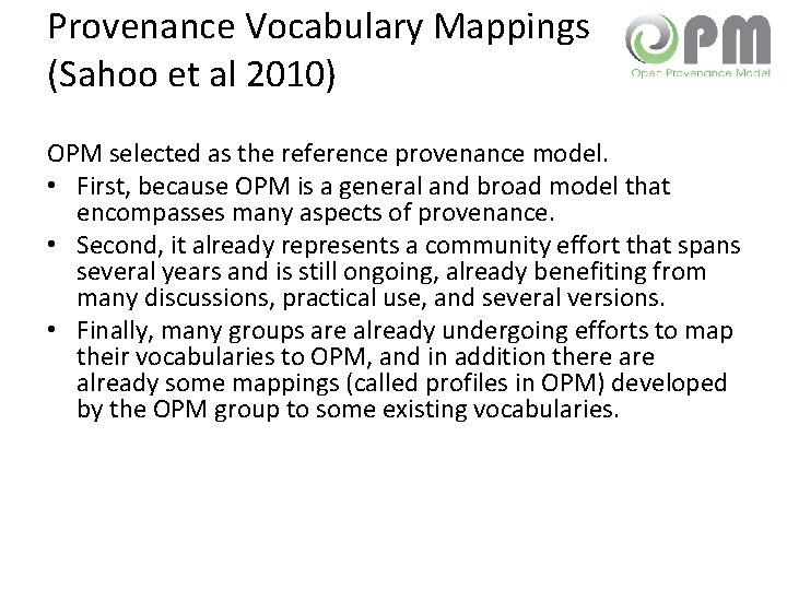 Provenance Vocabulary Mappings (Sahoo et al 2010) OPM selected as the reference provenance model.