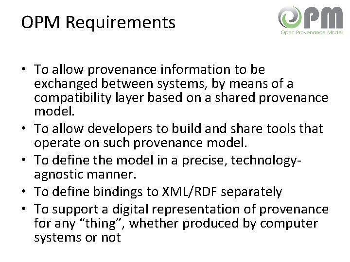 OPM Requirements • To allow provenance information to be exchanged between systems, by means