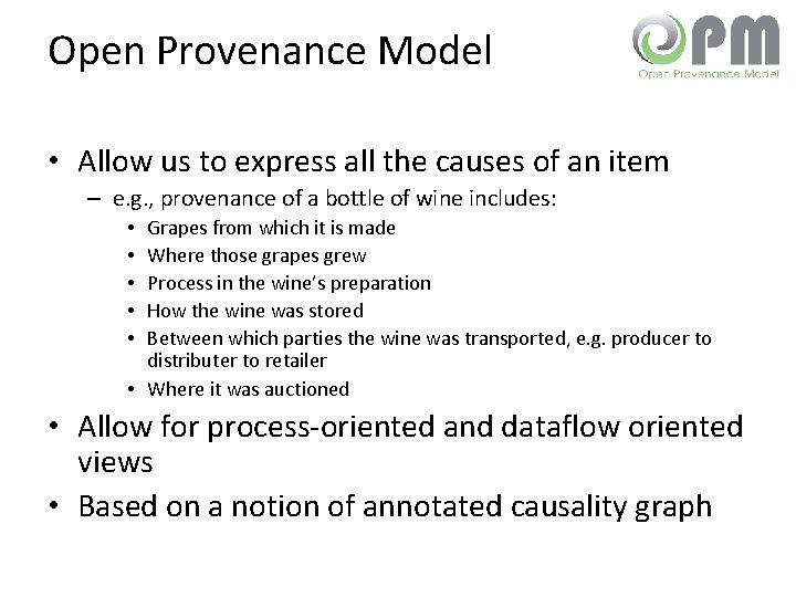 Open Provenance Model • Allow us to express all the causes of an item