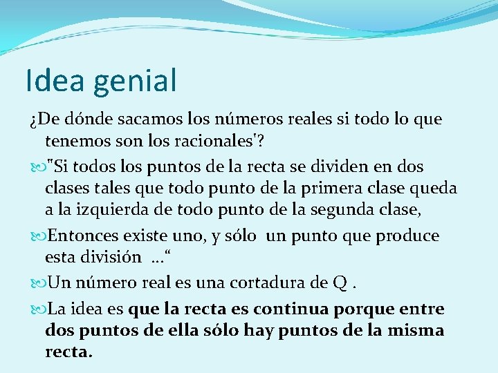 Idea genial ¿De dónde sacamos los números reales si todo lo que tenemos son