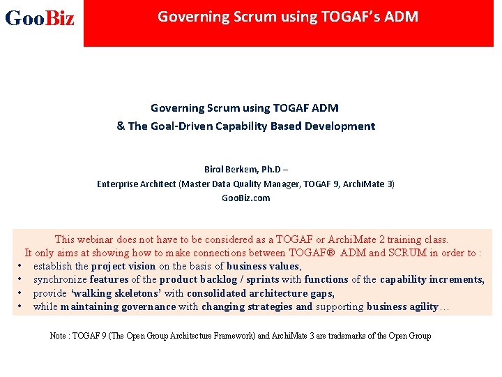 Goo. Biz Governing Scrum using TOGAF’s ADM Governing Scrum using TOGAF ADM & The