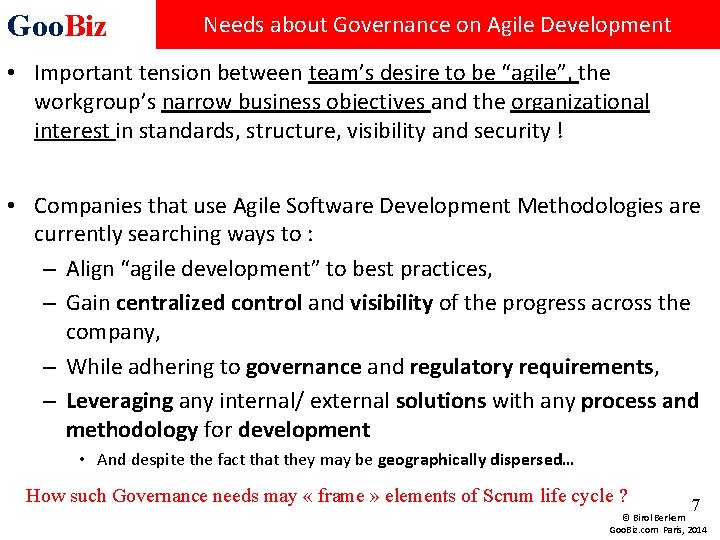 Goo. Biz Needs about Governance on Agile Development • Important tension between team’s desire