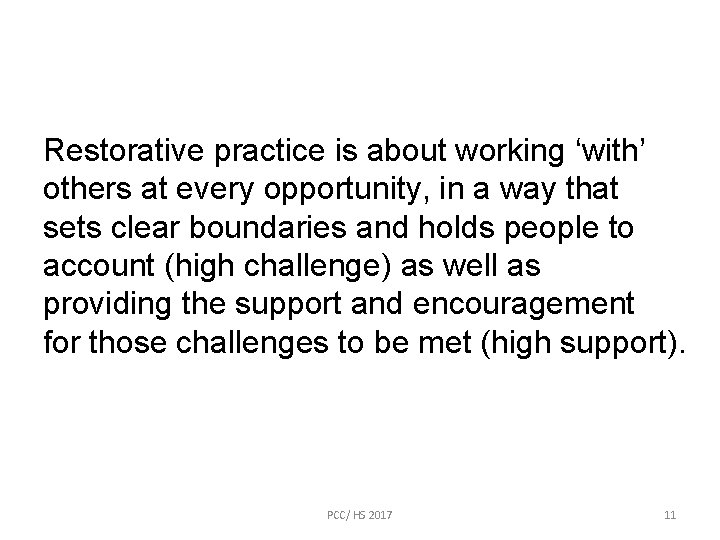 Restorative practice is about working ‘with’ others at every opportunity, in a way that