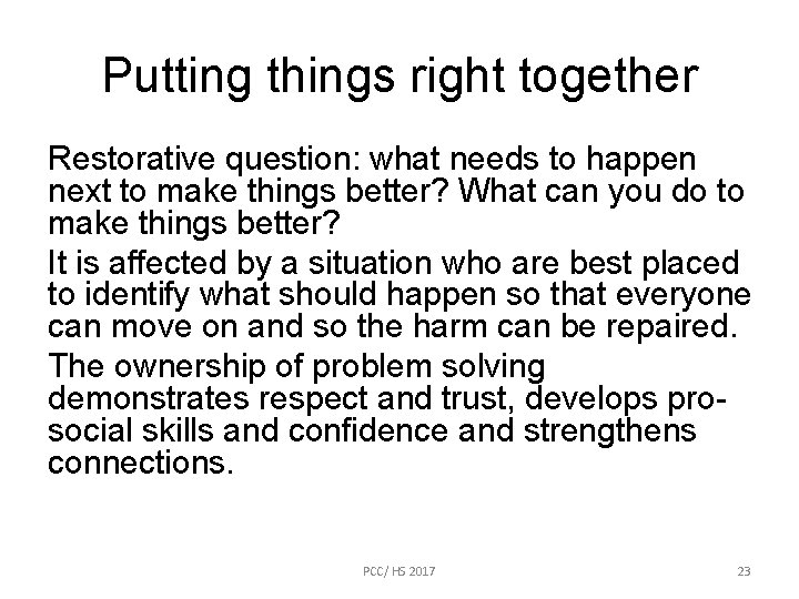 Putting things right together Restorative question: what needs to happen next to make things