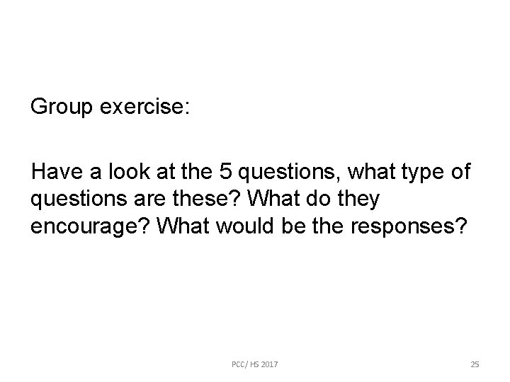 Group exercise: Have a look at the 5 questions, what type of questions are