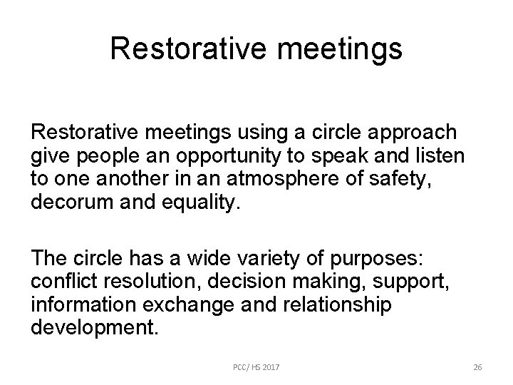 Restorative meetings using a circle approach give people an opportunity to speak and listen