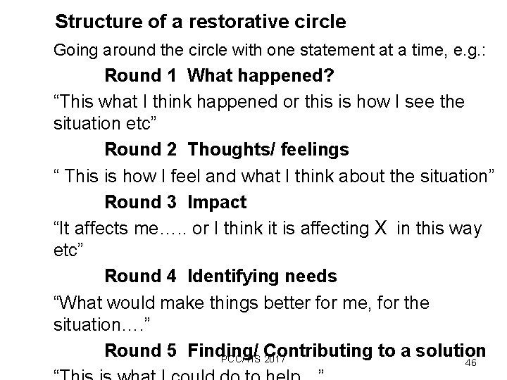 Structure of a restorative circle Going around the circle with one statement at a