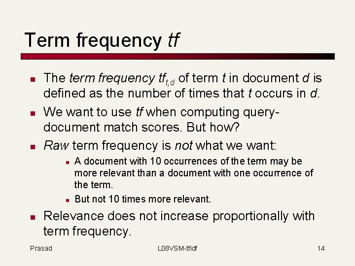 Term frequency tf n n n The term frequency tft, d of term t