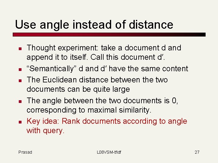 Use angle instead of distance n n n Thought experiment: take a document d