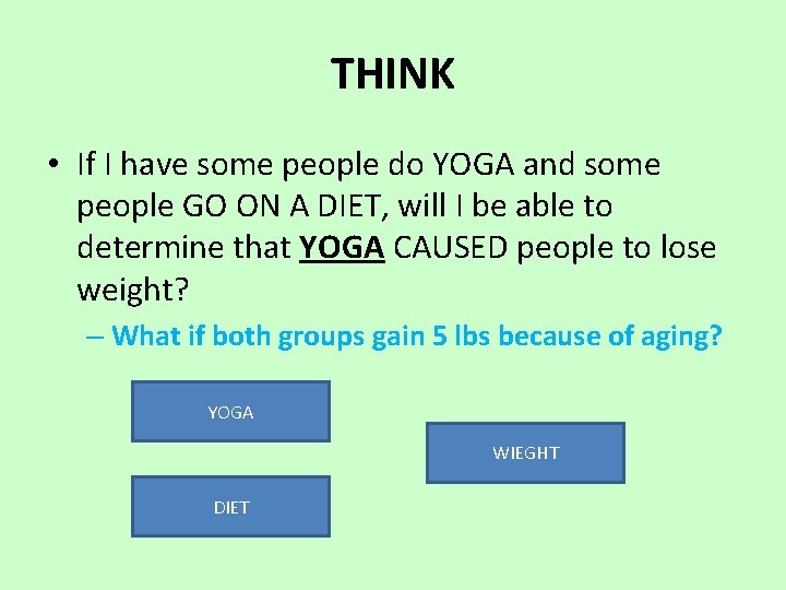 THINK • If I have some people do YOGA and some people GO ON