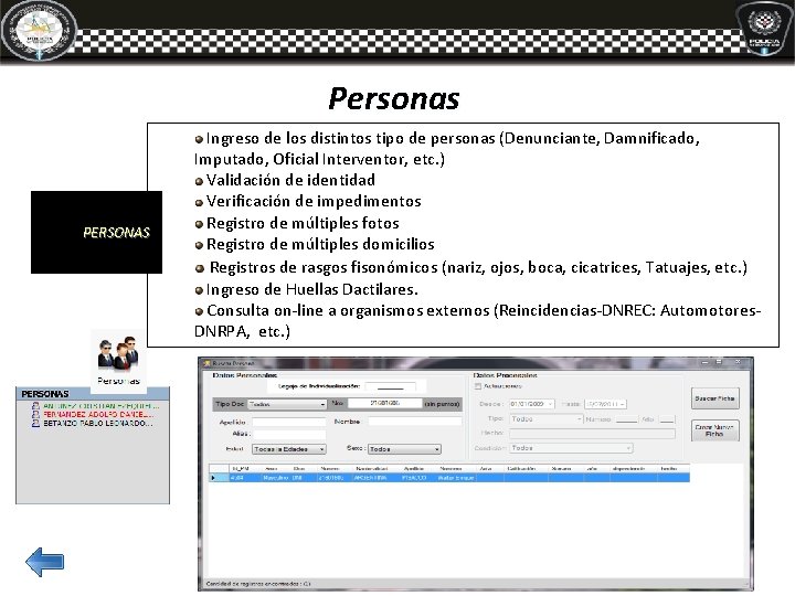Personas PERSONAS Ingreso de los distintos tipo de personas (Denunciante, Damnificado, Imputado, Oficial Interventor, Personas PERSONAS Ingreso de los distintos tipo de personas (Denunciante, Damnificado, Imputado, Oficial Interventor,