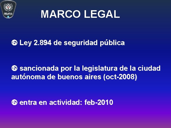 MARCO LEGAL Ley 2. 894 de seguridad pública sancionada por la legislatura de la MARCO LEGAL Ley 2. 894 de seguridad pública sancionada por la legislatura de la