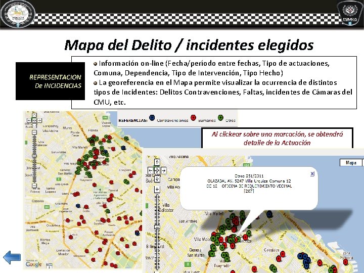 Mapa del Delito / incidentes elegidos REPRESENTACION De INCIDENCIAS Información on-line (Fecha/período entre fechas, Mapa del Delito / incidentes elegidos REPRESENTACION De INCIDENCIAS Información on-line (Fecha/período entre fechas,