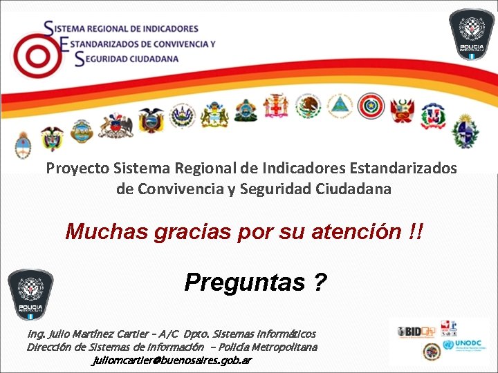 Proyecto Sistema Regional de Indicadores Estandarizados de Convivencia y Seguridad Ciudadana Muchas gracias por Proyecto Sistema Regional de Indicadores Estandarizados de Convivencia y Seguridad Ciudadana Muchas gracias por