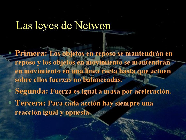 Las leyes de Netwon § Primera: Los objetos en reposo se mantendrán en reposo