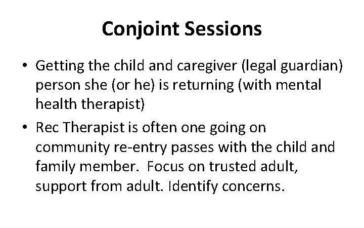 Conjoint Sessions • Getting the child and caregiver (legal guardian) person she (or he)