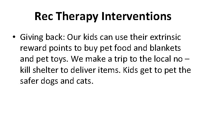 Rec Therapy Interventions • Giving back: Our kids can use their extrinsic reward points
