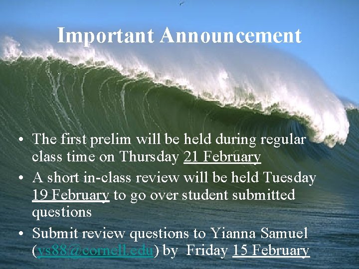 Important Announcement • The first prelim will be held during regular class time on