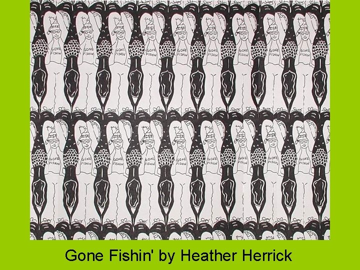 Gone Fishin' by Heather Herrick 