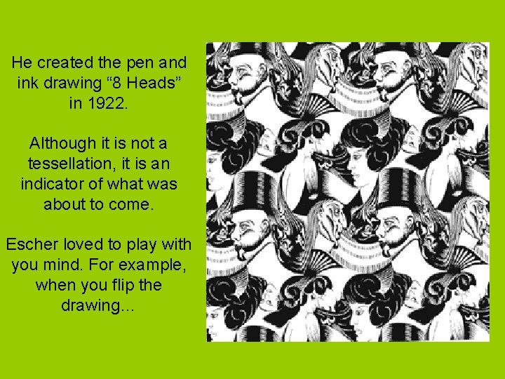 He created the pen and ink drawing “ 8 Heads” in 1922. Although it