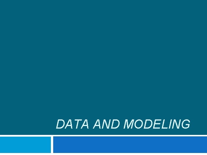 DATA AND MODELING 