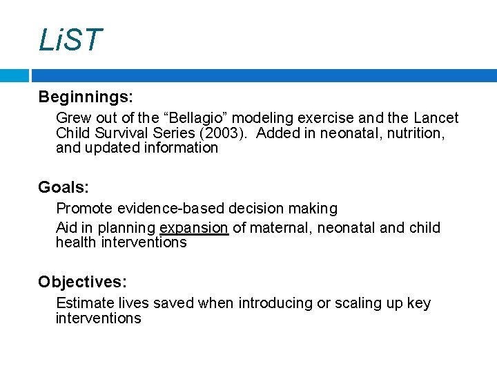 Li. ST Beginnings: Grew out of the “Bellagio” modeling exercise and the Lancet Child