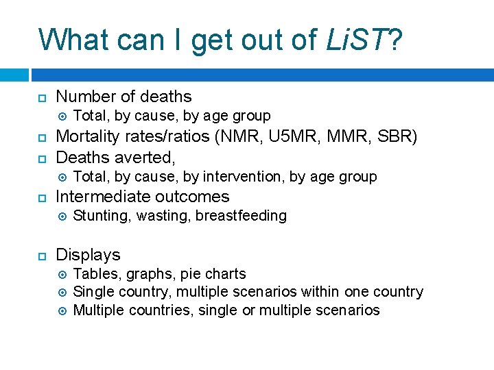 What can I get out of Li. ST? Number of deaths Mortality rates/ratios (NMR,