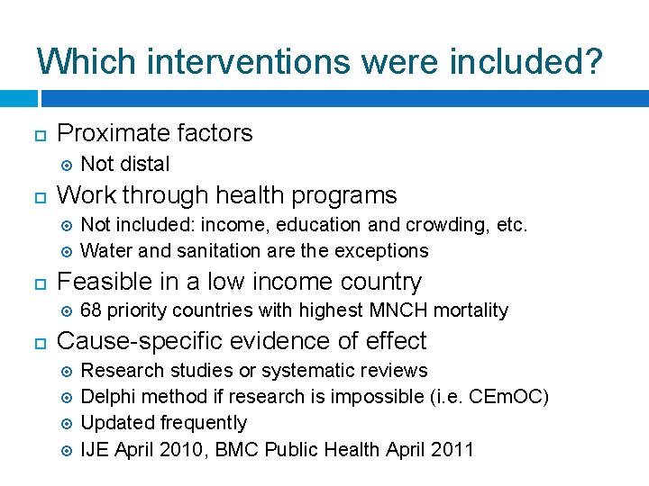 Which interventions were included? Proximate factors Work through health programs Not included: income, education