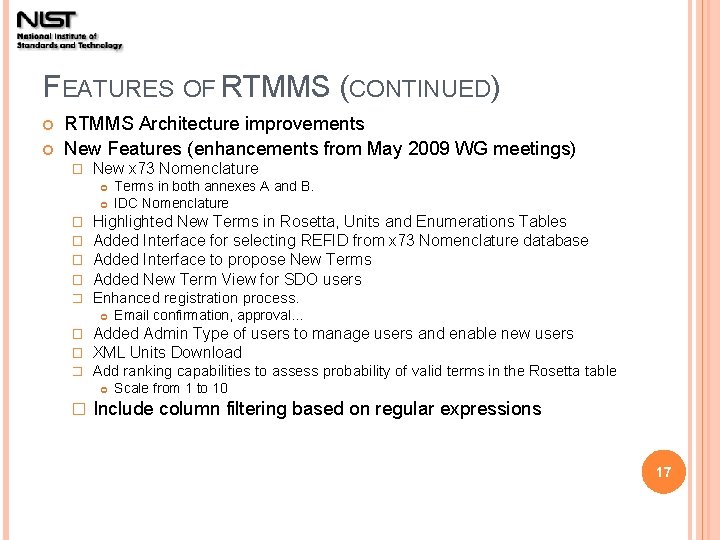 FEATURES OF RTMMS (CONTINUED) RTMMS Architecture improvements New Features (enhancements from May 2009 WG