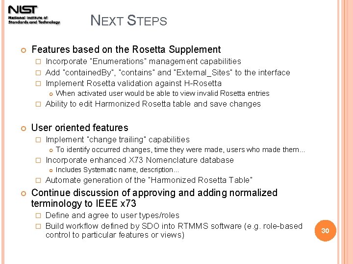 NEXT STEPS Features based on the Rosetta Supplement Incorporate “Enumerations” management capabilities � Add