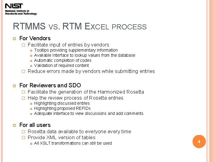 RTMMS VS. RTM EXCEL PROCESS For Vendors � Facilitate input of entries by vendors