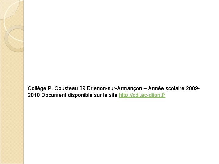 Collège P. Cousteau 89 Brienon-sur-Armançon – Année scolaire 20092010 Document disponible sur le site