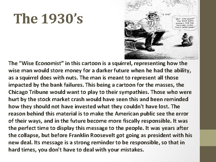 The 1930’s The “Wise Economist” in this cartoon is a squirrel, representing how the