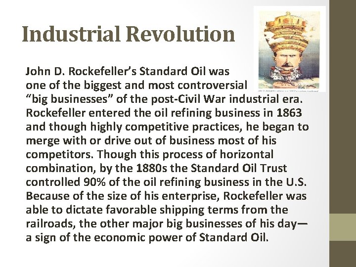 Industrial Revolution John D. Rockefeller’s Standard Oil was one of the biggest and most