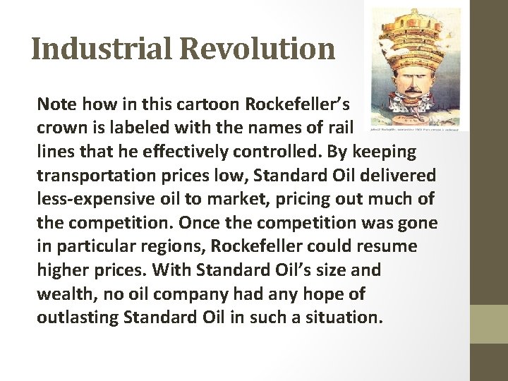 Industrial Revolution Note how in this cartoon Rockefeller’s crown is labeled with the names