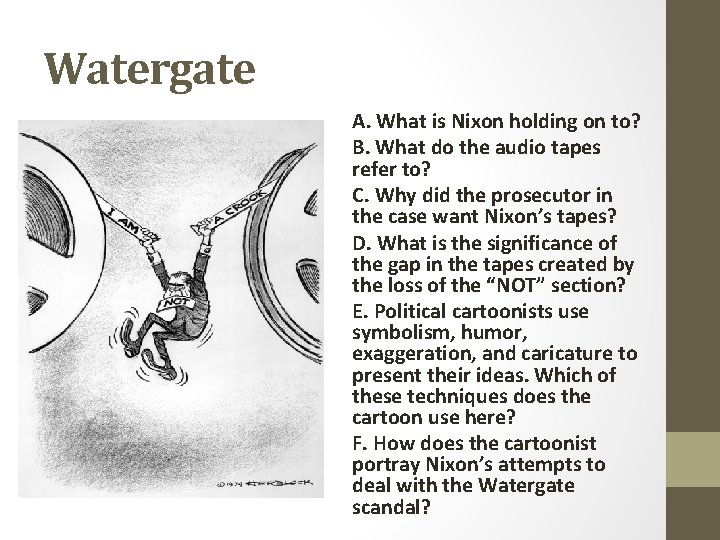 Watergate A. What is Nixon holding on to? B. What do the audio tapes